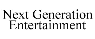 NEXT GENERATION ENTERTAINMENT