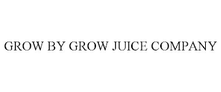 GROW BY GROW JUICE COMPANY