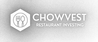 CHOWVEST RESTAURANT INVESTING