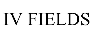 IV FIELDS