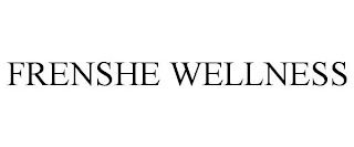 FRENSHE WELLNESS