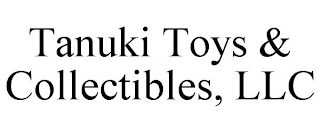 TANUKI TOYS & COLLECTIBLES, LLC