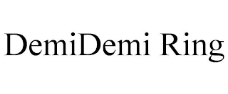 DEMIDEMI RING