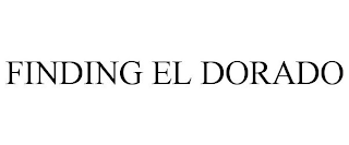 FINDING EL DORADO