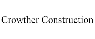 CROWTHER CONSTRUCTION