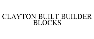 CLAYTON BUILT BUILDER BLOCKS