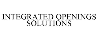 INTEGRATED OPENINGS SOLUTIONS