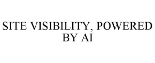 SITE VISIBILITY, POWERED BY AI