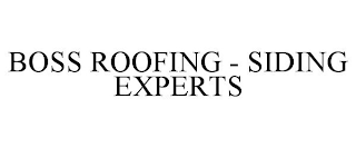 BOSS ROOFING - SIDING EXPERTS