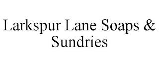 LARKSPUR LANE SOAPS & SUNDRIES