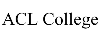 ACL COLLEGE