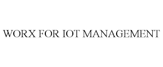 WORX FOR IOT MANAGEMENT