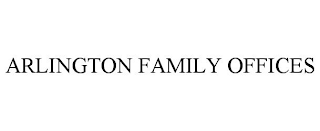 ARLINGTON FAMILY OFFICES