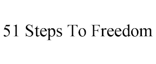 51 STEPS TO FREEDOM