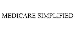 MEDICARE SIMPLIFIED