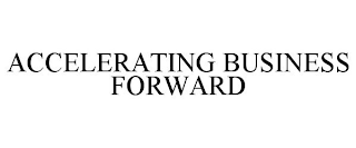 ACCELERATING BUSINESS FORWARD