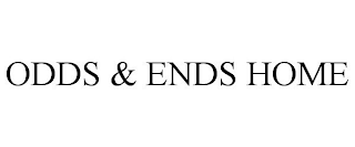 ODDS & ENDS HOME