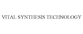 VITAL SYNTHESIS TECHNOLOGY