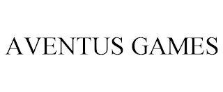 AVENTUS GAMES