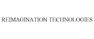 REIMAGINATION TECHNOLOGIES