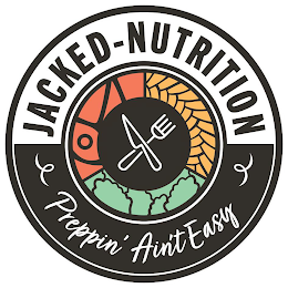 JACKED-NUTRITION PREPPIN' AIN'T EASY