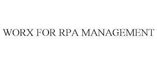 WORX FOR RPA MANAGEMENT