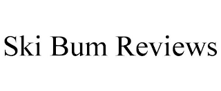 SKI BUM REVIEWS