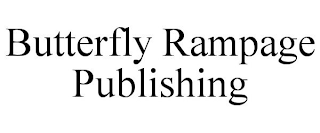 BUTTERFLY RAMPAGE PUBLISHING