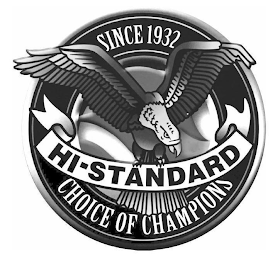 SINCE 1932 HI-STANDARD CHOICE OF CHAMPIONS