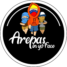 AREPAS IN YO FACE