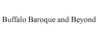 BUFFALO BAROQUE AND BEYOND