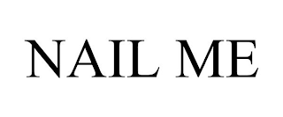 NAIL ME