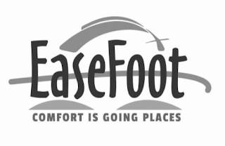 EASEFOOT COMFORT IS GOING PLACES