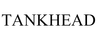 TANKHEAD