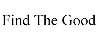 FIND THE GOOD