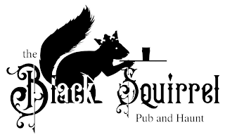 THE BLACK SQUIRREL PUB AND HAUNT