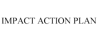 IMPACT ACTION PLAN