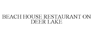 BEACH HOUSE RESTAURANT ON DEER LAKE