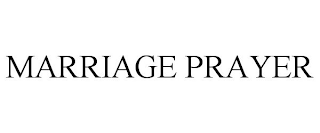 MARRIAGE PRAYER