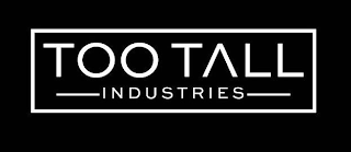 TOO TALL INDUSTRIES