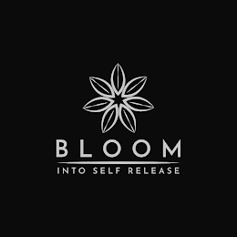 BLOOM INTO SELF RELEASE