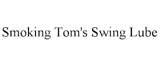 SMOKING TOM'S SWING LUBE