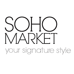 SOHO MARKET YOUR SIGNATURE STYLE