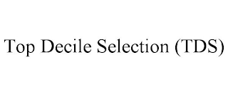 TOP DECILE SELECTION (TDS)