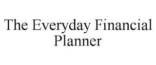 THE EVERYDAY FINANCIAL PLANNER