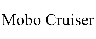 MOBO CRUISER