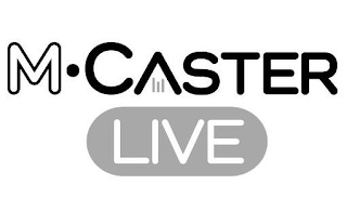 M·CASTER LIVE