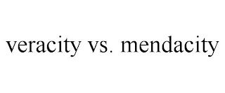 VERACITY VS. MENDACITY