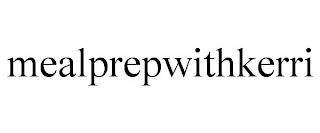 MEALPREPWITHKERRI