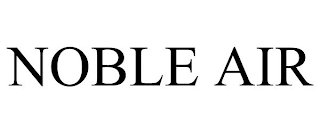 NOBLE AIR